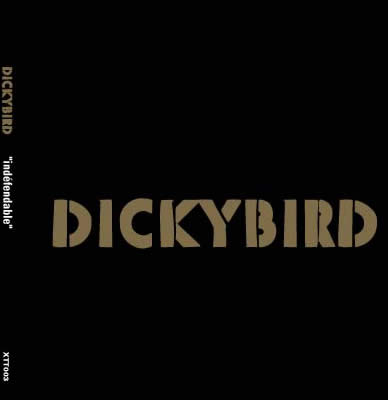 DICKYBIRD ALBUM INDEFENDABLE
